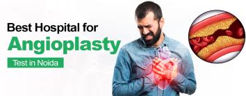 Best Hospital for Angioplasty test in Noida